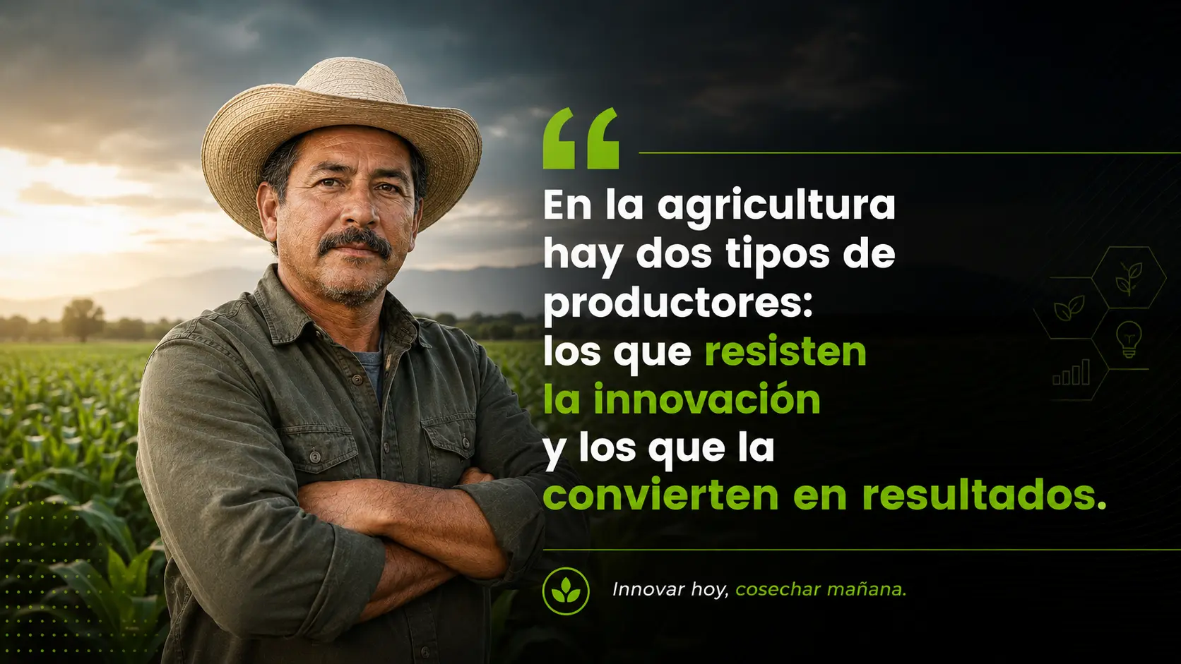 En la agricultura hay dos tipos de productores: los que resisten la innovación y los que la convierten en resultados.