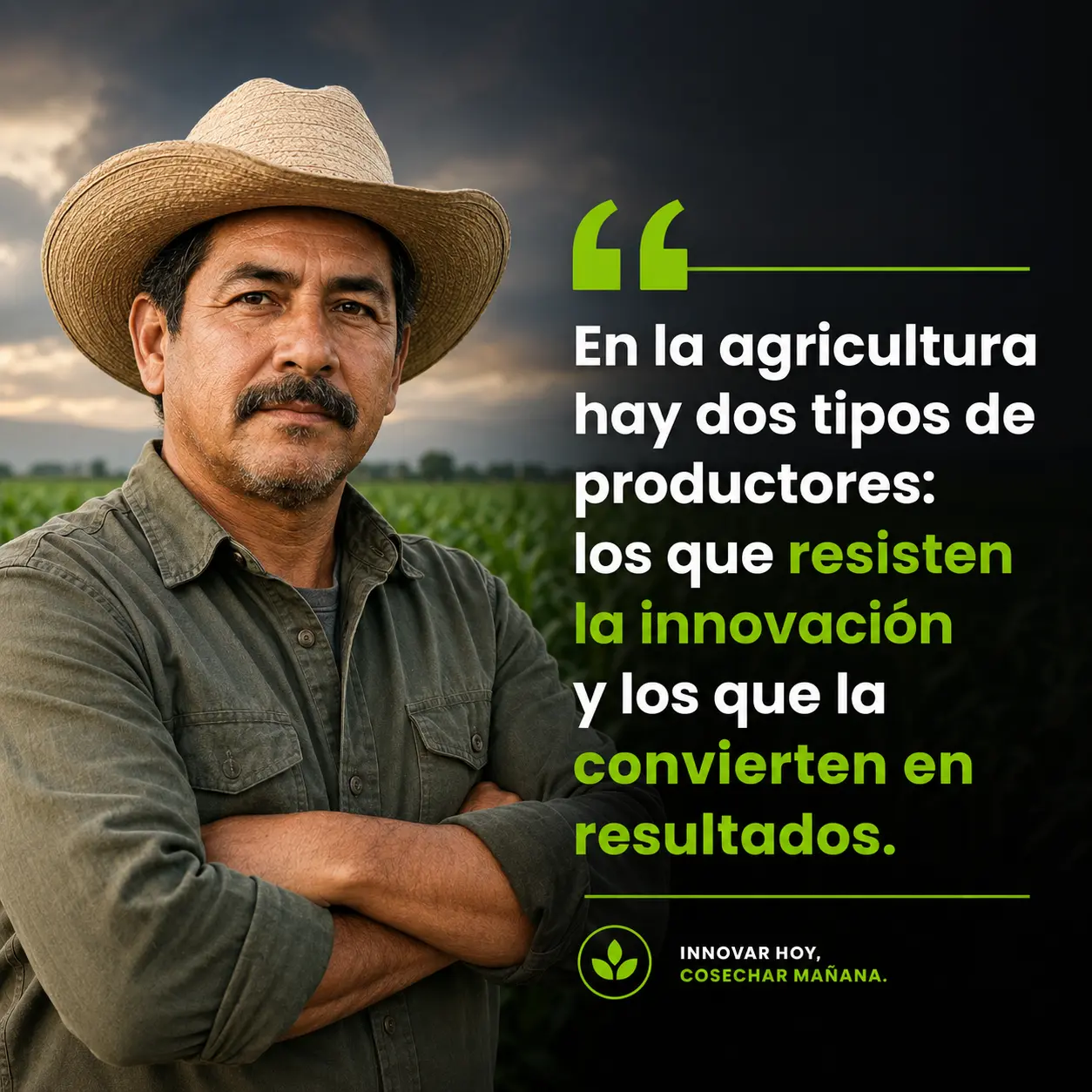 En la agricultura hay dos tipos de productores: los que resisten la innovación y los que la convierten en resultados.